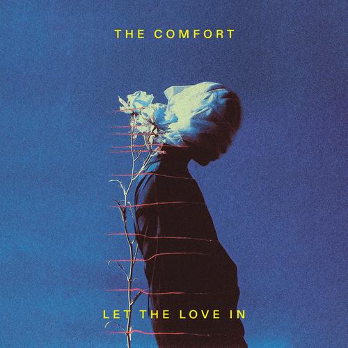 The Comfort - Let The Love In (2025)