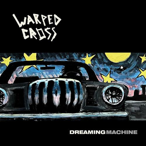 Warped Cross - Dreaming Machine (2025)