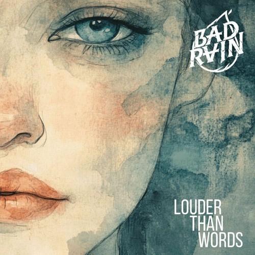 Bad Rain - Louder Than Words (2025)