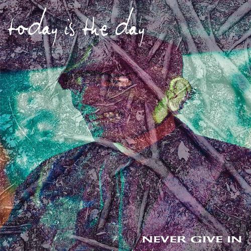 TODAY IS THE DAY - Never Give In (2025) 320|FLAC