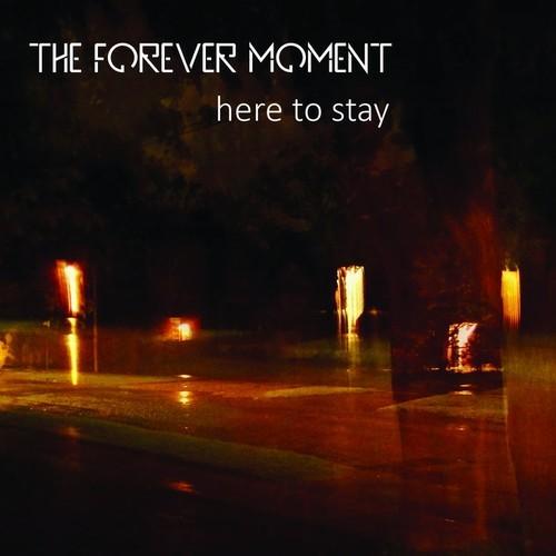 The Forever Moment - Here To Stay (2025)