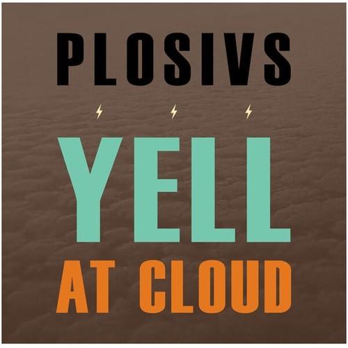 PLOSIVS - YELL AT CLOUD (2025)