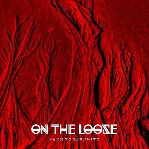 On the Loose - Path to Serenity (2025)