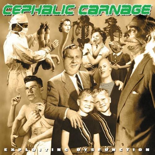 Cephalic Carnage - Exploiting Dysfunction (Deluxe 25th Anniversary Edition) (2025) 320|FLAC