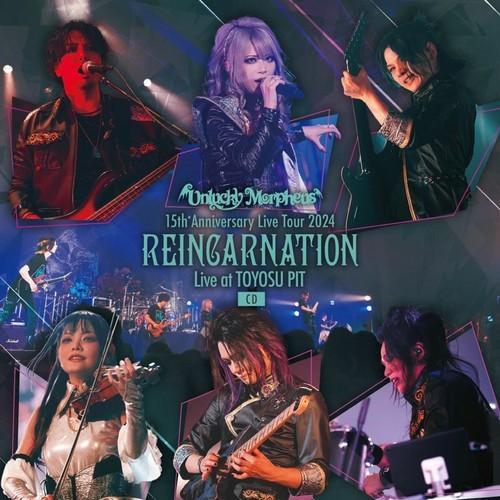 Unlucky Morpheus - 15th Anniversary Tour2024 REINCARNATION (Live at TOYOSU PIT, Tokyo, 2024) (2025)