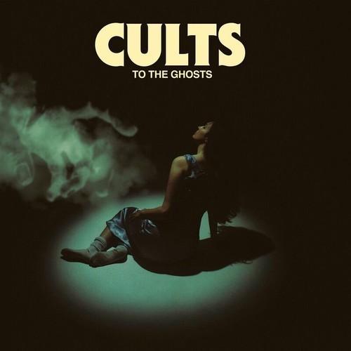 Cults - To the Ghosts (Deluxe Edition) (2025)