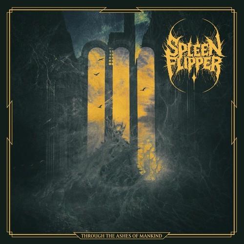 Spleen Flipper - THROUGH THE ASHES OF MANKIND (2025)