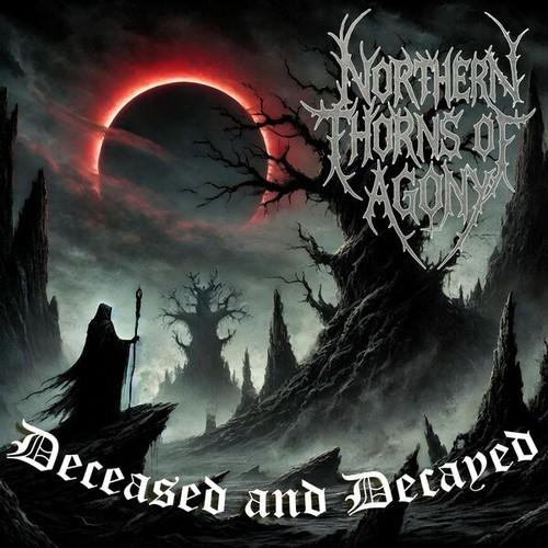 Northern Thorns of Agony - Deceased and Decayed (2025)