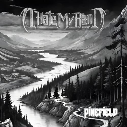 I Hate My Band - Pinefield (2025)