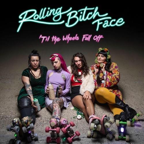Rolling Bitch Face - 'Til the Wheels Fall Off (2025)