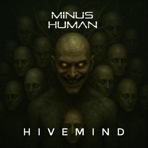 Minus Human - Hivemind (2025)