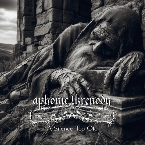 Aphonic Threnody - A Silence Too Old (2025)
