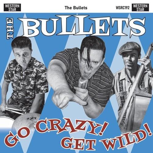 The Bullets - Go Crazy, Get Wild! (2026)