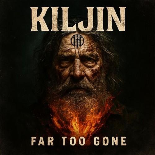 Kiljin - Far Too Gone (2026)