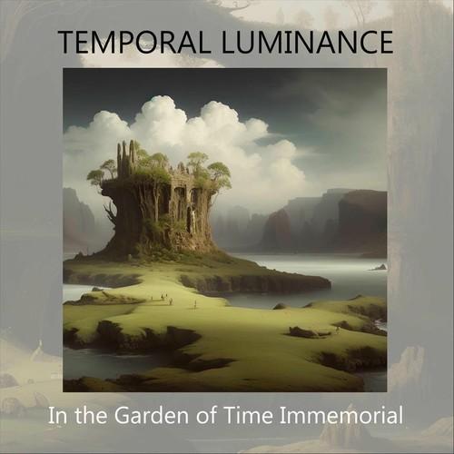 Temporal Luminance - In the Garden of Time Immemorial (2026)