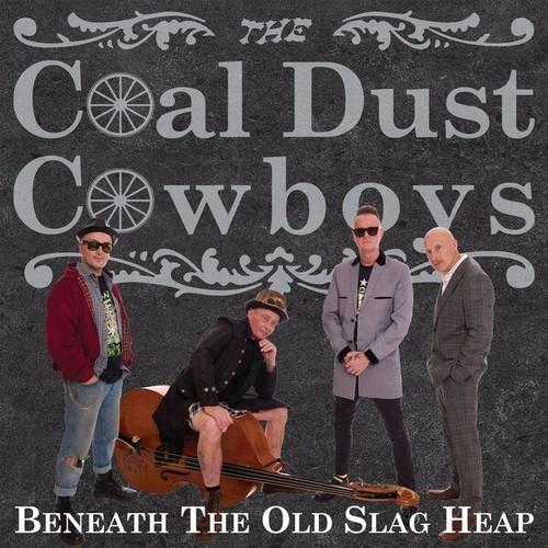 The Coal Dust Cowboys - Beneath The Old Slag Heap (2026)