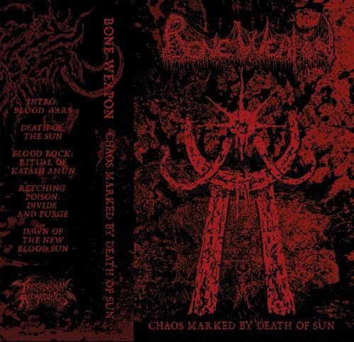 BONE WEAPON - CHAOS MARKED BY DEATH OF SUN (2026)