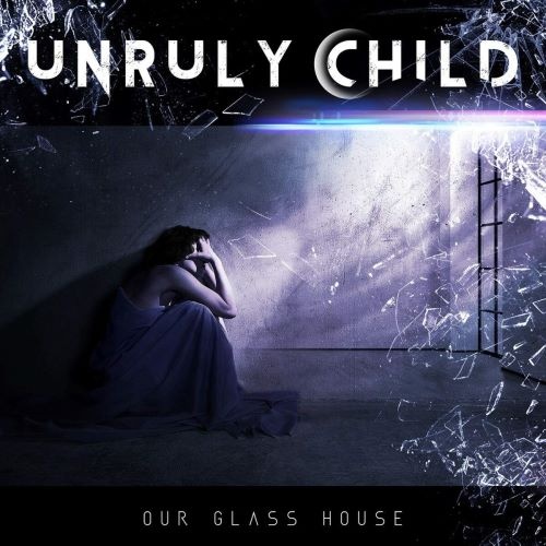 Unruly Child - Оur Glаss Ноusе (2020)
