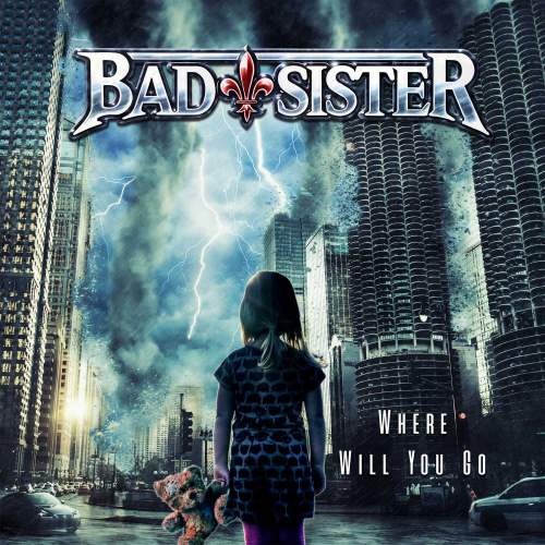 Bad Sister - Whеrе Will Yоu Gо (2022)