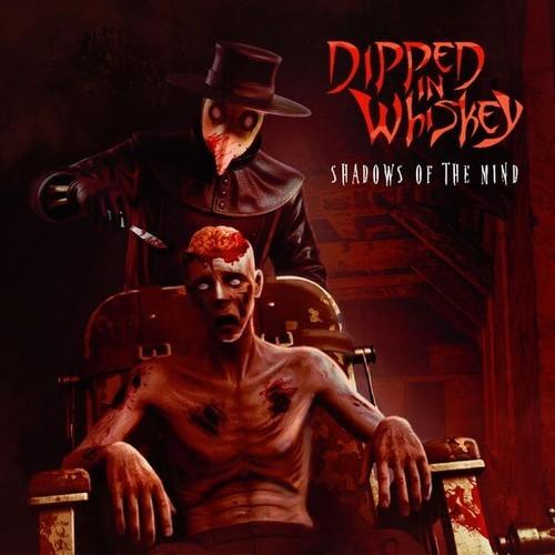 Dipped in Whiskey - Shadows of the Mind (2026)
