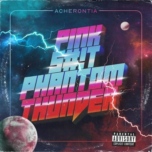 Acherontia - Pink S#!t Phantom Thunder (2026)