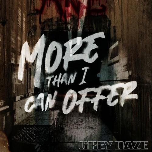 Grey Daze - MORE THAN I CAN OFFER [ep] (2026)