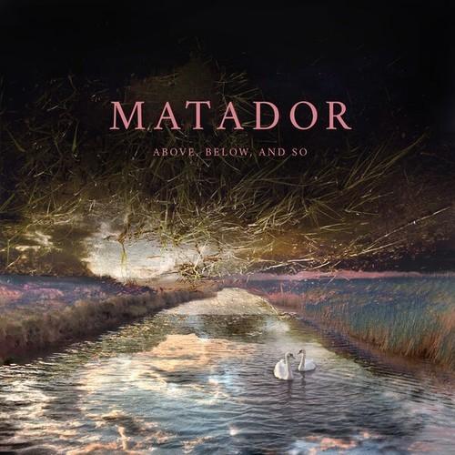 Matador - Above, Below and So (2026) 320|FLAC