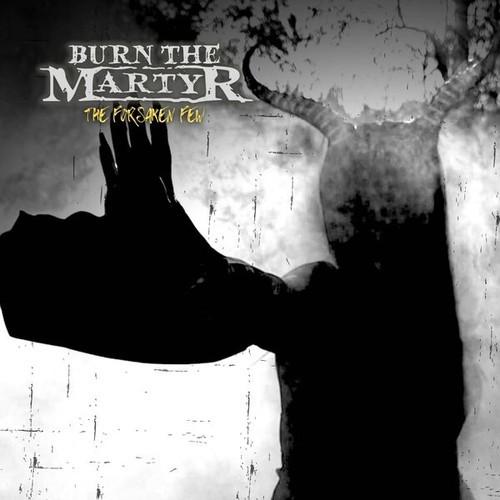 Burn the Martyr - The Forsaken Few (2026)