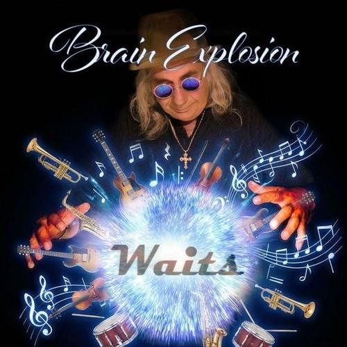 Waits - Brain Explosion (2026)