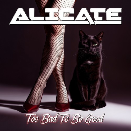 Alicate - Too Bad To Be Good (2026)