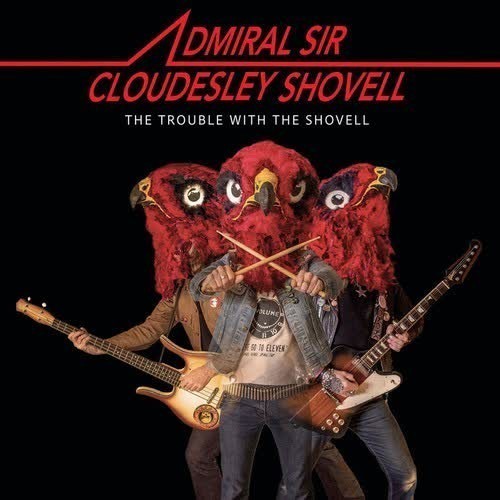 Admiral Sir Cloudesley Shovell - The Trouble With The Shovell (2026) 320|FLAC