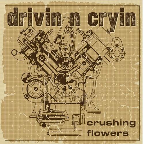 Drivin' N' Cryin' - Crushing Flowers (2026)