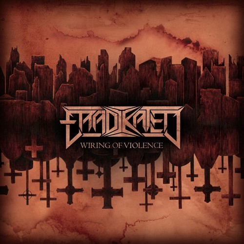 Eradikated - Wiring of Violence (2026)